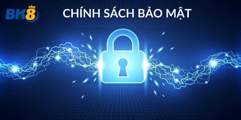 Nội dung trong chính sách an toàn bảo mật của BK8