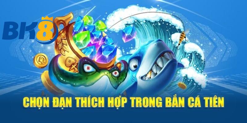 Tận dụng các loại vũ khí phù hợp khi chơi